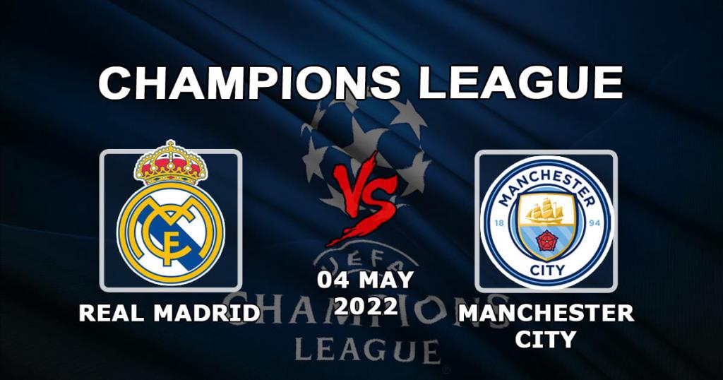 Real Madrid - Manchester City: förutsägelse och spel för matchen 1/2 av Champions League - 04.05.2022