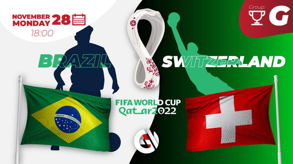Brasilien - Schweiz: förutsägelse och satsning på VM 2022 i Qatar