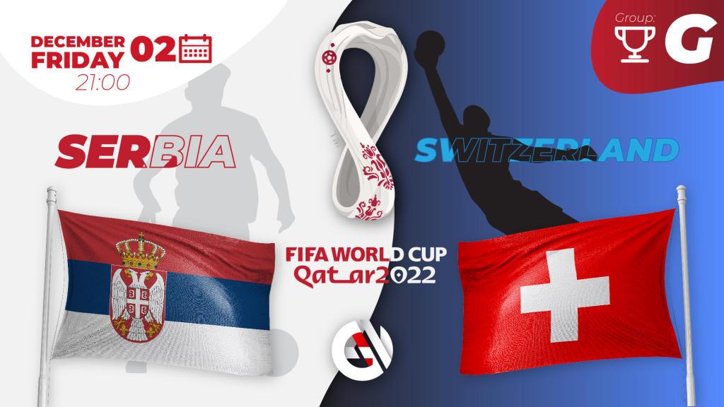 Serbien - Schweiz: förutsägelse och satsning på VM 2022 i Qatar