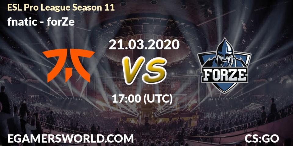 fnatic vs forZe: Match Prediction. 23.03.2020 at 13:25, Counter-Strike (CS2), ESL Pro League Season 11: Europe