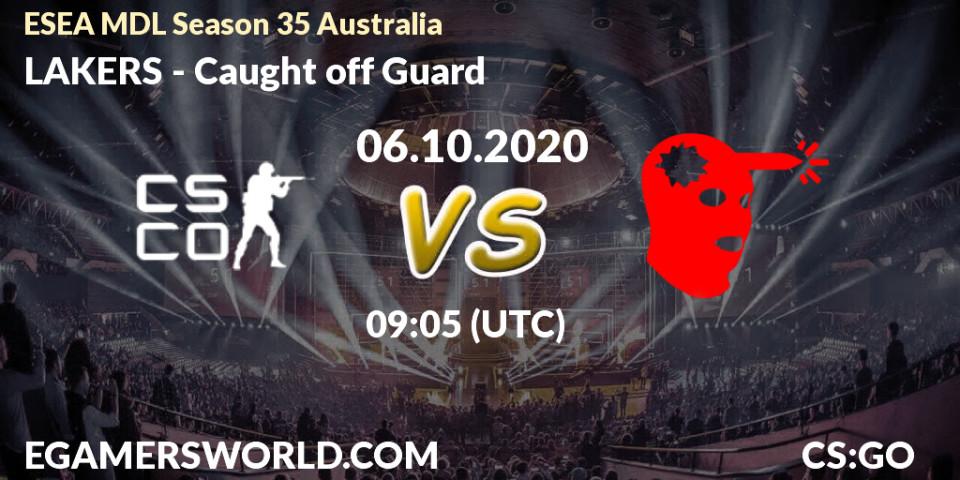 LAKERS vs Caught off Guard: Match Prediction. 06.10.2020 at 09:05, Counter-Strike (CS2), ESEA MDL Season 35 Australia