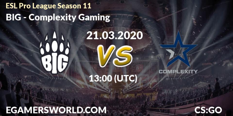 BIG vs Complexity Gaming: Match Prediction. 21.03.20, CS2 (CS:GO), ESL Pro League Season 11: Europe