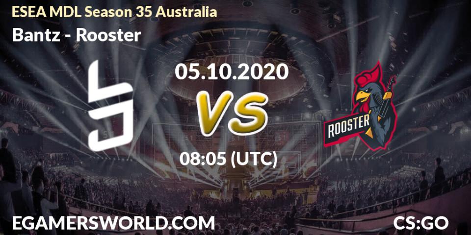 Bantz vs Rooster: Match Prediction. 05.10.2020 at 08:05, Counter-Strike (CS2), ESEA MDL Season 35 Australia