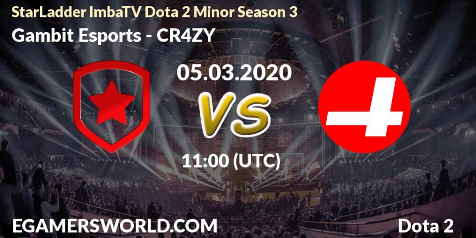Gambit Esports vs CR4ZY: Match Prediction. 05.03.2020 at 13:00, Dota 2, StarLadder ImbaTV Dota 2 Minor Season 3