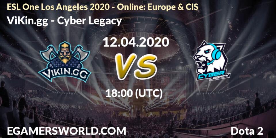 ViKin.gg vs Cyber Legacy: Match Prediction. 12.04.2020 at 16:31, Dota 2, ESL One Los Angeles 2020 - Online: Europe & CIS