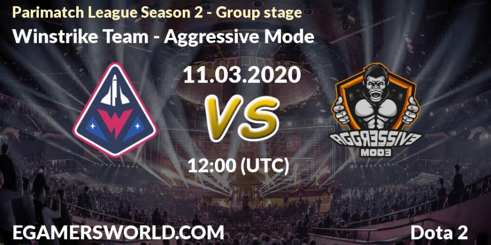 Winstrike Team vs Aggressive Mode: Match Prediction. 11.03.20, Dota 2, Parimatch League Season 2 - Group stage