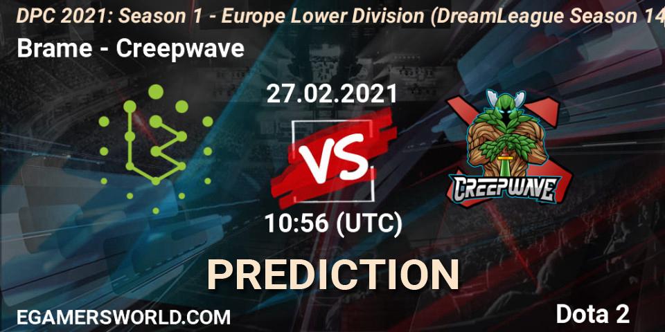 Brame vs Creepwave: Match Prediction. 27.02.2021 at 10:56, Dota 2, DPC 2021: Season 1 - Europe Lower Division (DreamLeague Season 14)