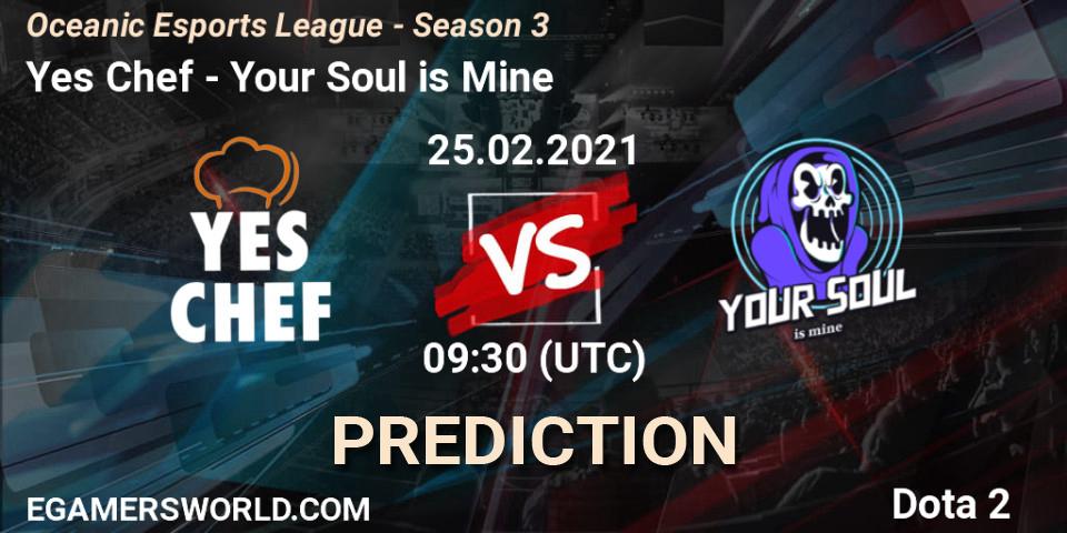 Yes Chef vs Your Soul is Mine: Match Prediction. 25.02.2021 at 09:40, Dota 2, Oceanic Esports League - Season 3