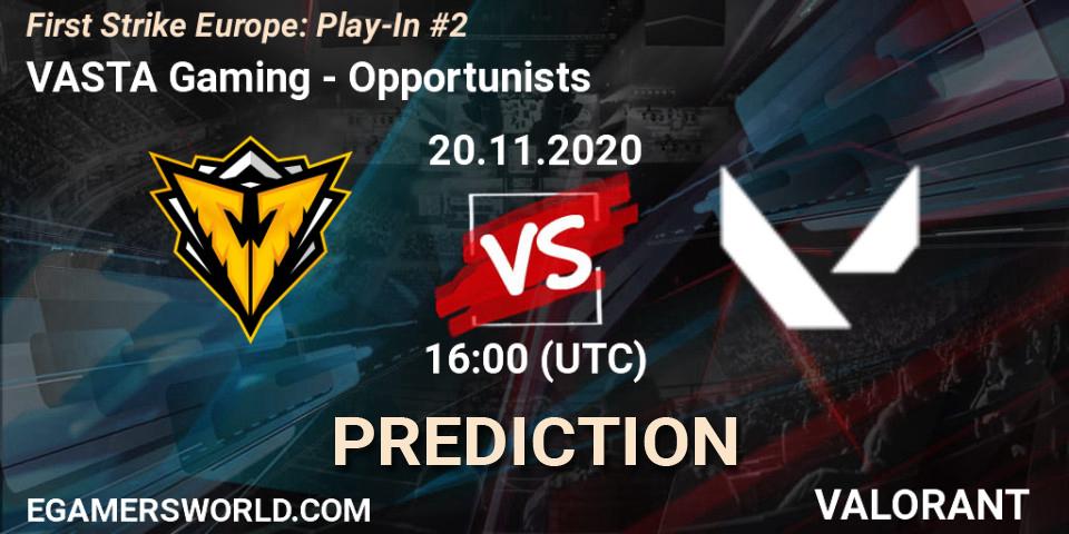 VASTA Gaming vs Opportunists: Match Prediction. 20.11.20, VALORANT, First Strike Europe: Play-In #2