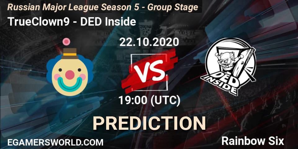 TrueClown9 vs DED Inside: Match Prediction. 22.10.2020 at 19:00, Rainbow Six, Russian Major League Season 5 - Group Stage