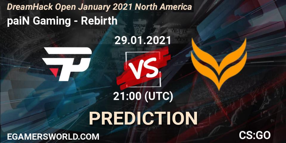 paiN Gaming vs Rebirth: Match Prediction. 29.01.2021 at 21:10, Counter-Strike (CS2), DreamHack Open January 2021 North America