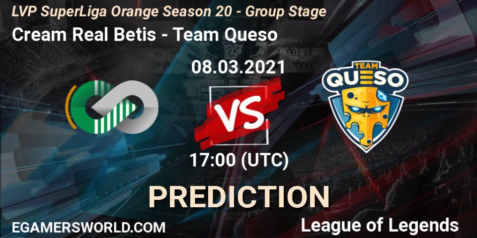 Cream Real Betis vs Team Queso: Match Prediction. 08.03.2021 at 17:00, LoL, LVP SuperLiga Orange Season 20 - Group Stage