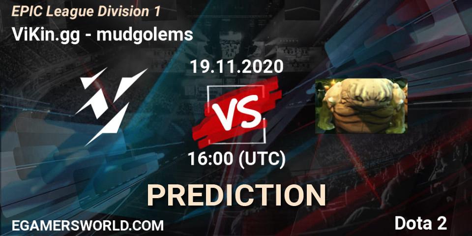ViKin.gg vs mudgolems: Match Prediction. 19.11.2020 at 16:18, Dota 2, EPIC League Division 1