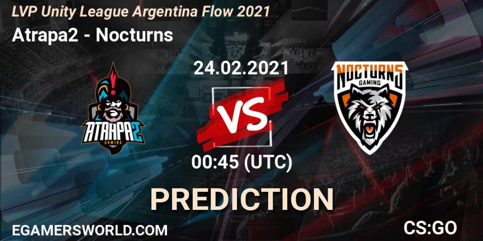 Atrapa2 vs Nocturns: Match Prediction. 24.02.2021 at 00:45, Counter-Strike (CS2), LVP Unity League Argentina Apertura 2021