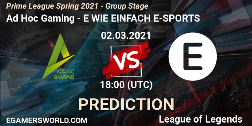 Ad Hoc Gaming vs E WIE EINFACH E-SPORTS: Match Prediction. 02.03.21, LoL, Prime League Spring 2021 - Group Stage