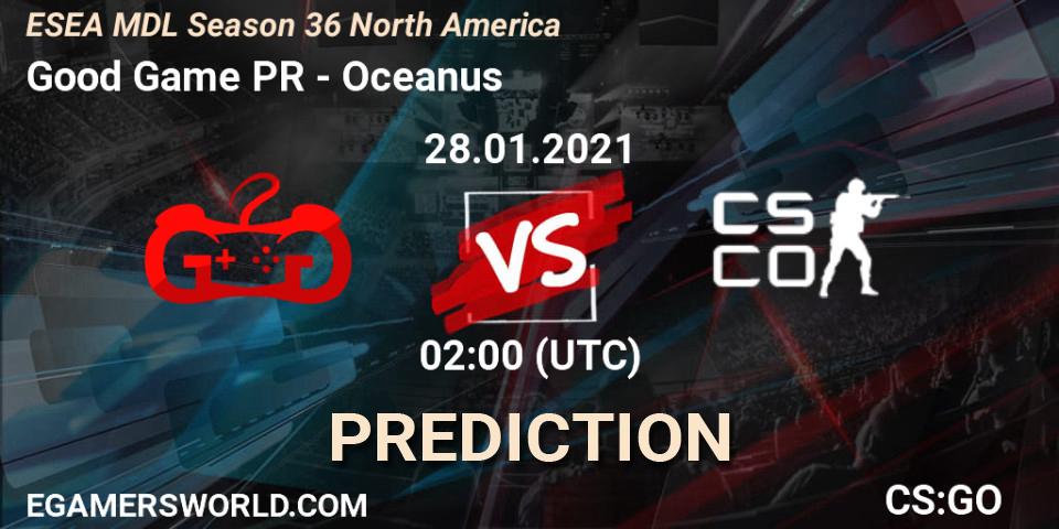 Good Game PR vs Oceanus: Match Prediction. 28.01.2021 at 02:00, Counter-Strike (CS2), MDL ESEA Season 36: North America - Premier Division