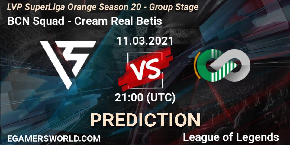 BCN Squad vs Cream Real Betis: Match Prediction. 11.03.2021 at 19:00, LoL, LVP SuperLiga Orange Season 20 - Group Stage