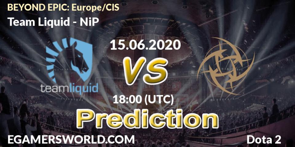 Team Liquid vs NiP: Match Prediction. 15.06.2020 at 17:21, Dota 2, BEYOND EPIC: Europe/CIS