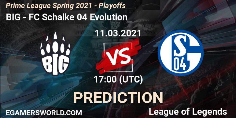 BIG vs FC Schalke 04 Evolution: Match Prediction. 11.03.21, LoL, Prime League Spring 2021 - Playoffs