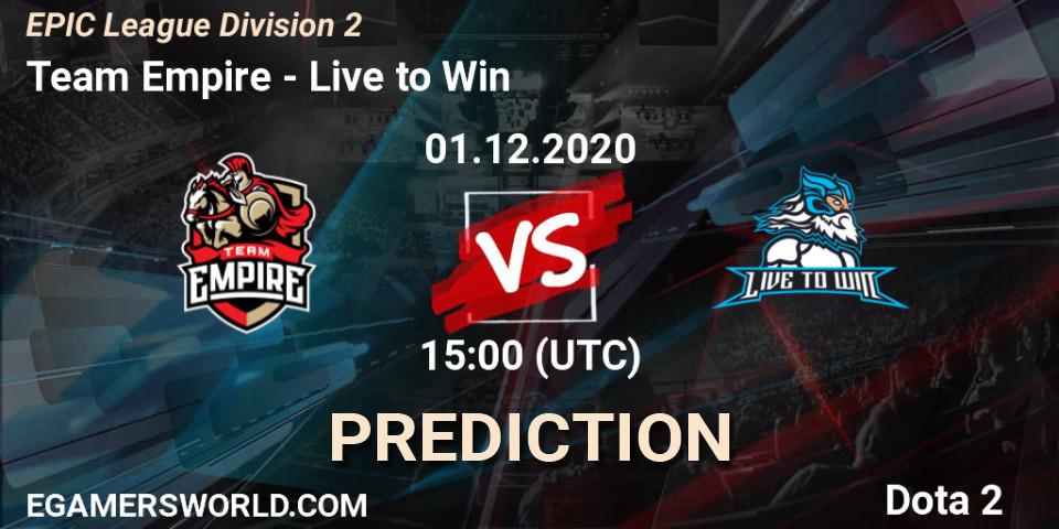 Team Empire vs Live to Win: Match Prediction. 01.12.2020 at 14:23, Dota 2, EPIC League Division 2
