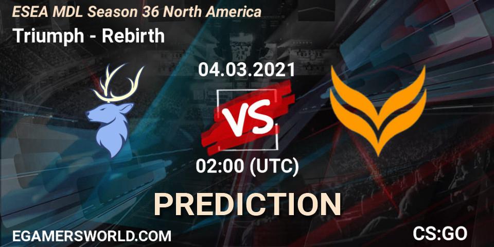 Triumph vs Rebirth: Match Prediction. 04.03.2021 at 02:00, Counter-Strike (CS2), MDL ESEA Season 36: North America - Premier Division