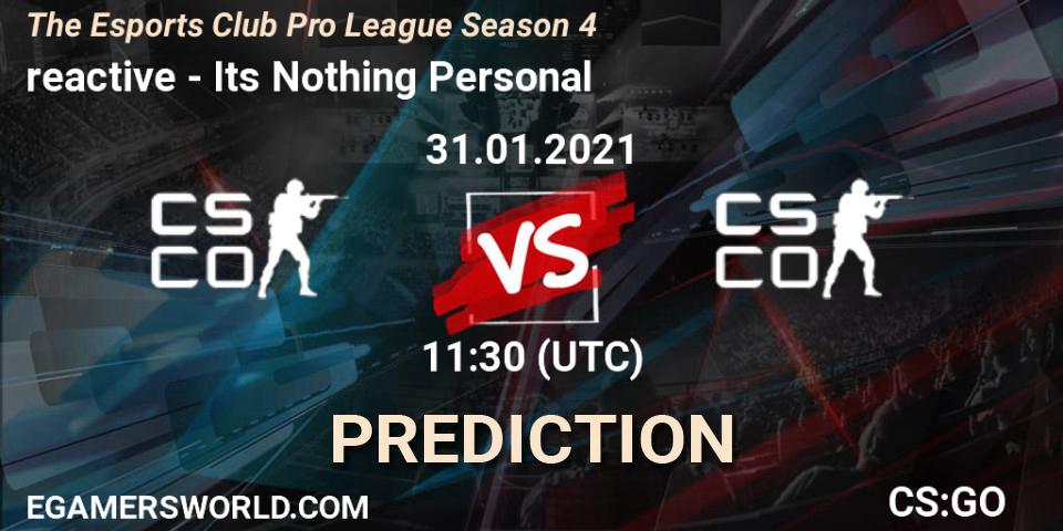 reactive vs Its Nothing Personal: Match Prediction. 31.01.2021 at 11:30, Counter-Strike (CS2), The Esports Club Pro League Season 4