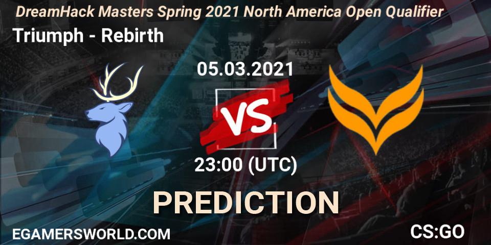 Triumph vs Rebirth: Match Prediction. 05.03.2021 at 23:00, Counter-Strike (CS2), DreamHack Masters Spring 2021 North America Open Qualifier