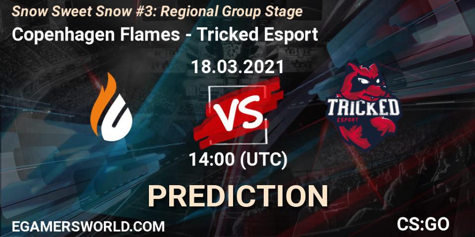 Copenhagen Flames vs Tricked Esport: Match Prediction. 18.03.2021 at 14:00, Counter-Strike (CS2), Snow Sweet Snow #3: Regional Group Stage