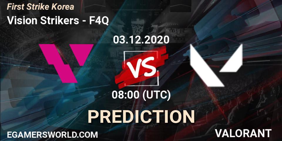 Vision Strikers vs F4Q: Match Prediction. 03.12.2020 at 08:00, VALORANT, First Strike Korea