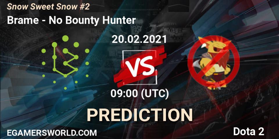 Brame vs No Bounty Hunter: Match Prediction. 20.02.2021 at 09:04, Dota 2, Snow Sweet Snow #2