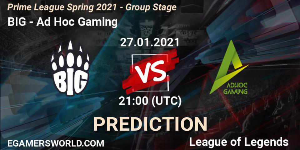 BIG vs Ad Hoc Gaming: Match Prediction. 28.01.2021 at 21:15, LoL, Prime League Spring 2021 - Group Stage