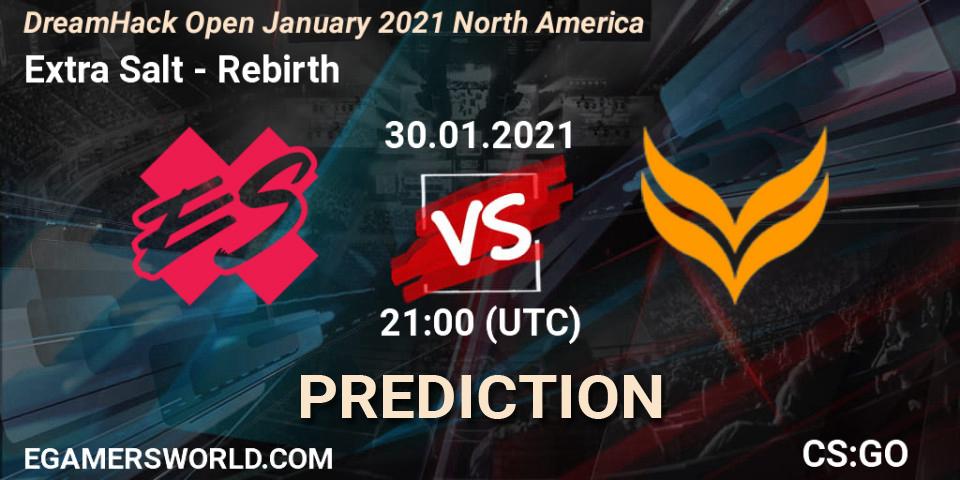 Extra Salt vs Rebirth: Match Prediction. 30.01.2021 at 22:15, Counter-Strike (CS2), DreamHack Open January 2021 North America
