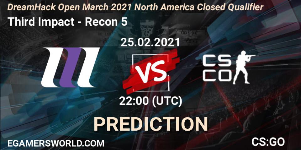 Third Impact vs Recon 5: Match Prediction. 25.02.2021 at 22:00, Counter-Strike (CS2), DreamHack Open March 2021 North America Closed Qualifier