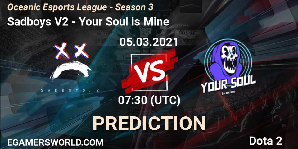 Sadboys V2 vs Your Soul is Mine: Match Prediction. 05.03.2021 at 07:30, Dota 2, Oceanic Esports League - Season 3