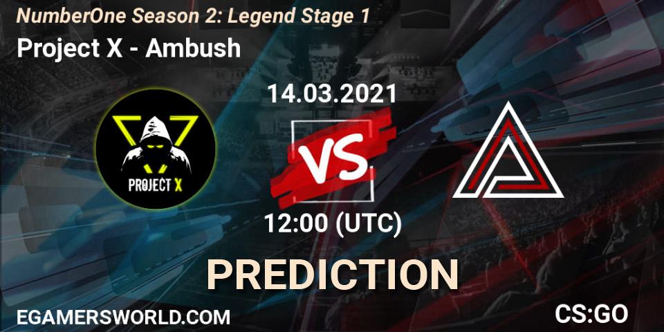Project X vs Ambush: Match Prediction. 14.03.2021 at 12:00, Counter-Strike (CS2), NumberOne Season 2: Legend Stage 1