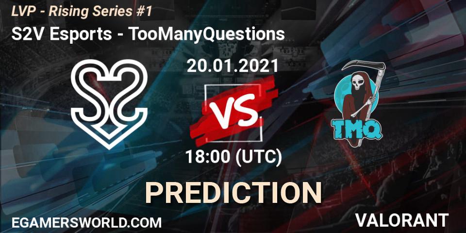 S2V Esports vs TooManyQuestions: Match Prediction. 20.01.2021 at 18:00, VALORANT, LVP - Rising Series #1
