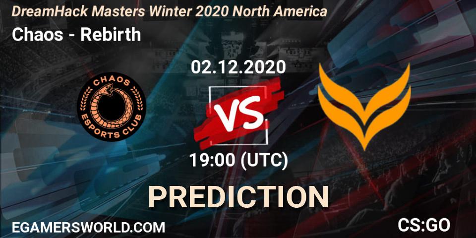 Chaos vs Rebirth: Match Prediction. 02.12.2020 at 19:00, Counter-Strike (CS2), DreamHack Masters Winter 2020 North America