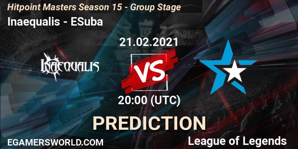 Inaequalis vs ESuba: Match Prediction. 21.02.2021 at 21:15, LoL, Hitpoint Masters Season 15 - Group Stage