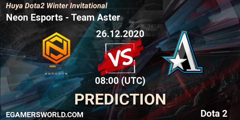Neon Esports vs Team Aster: Match Prediction. 26.12.2020 at 08:38, Dota 2, Huya Dota2 Winter Invitational
