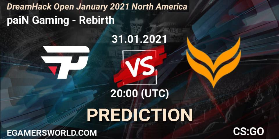 paiN Gaming vs Rebirth: Match Prediction. 31.01.2021 at 20:00, Counter-Strike (CS2), DreamHack Open January 2021 North America
