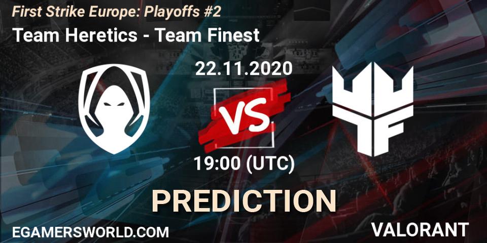 Team Heretics vs Team Finest: Match Prediction. 22.11.20, VALORANT, First Strike Europe: Playoffs #2