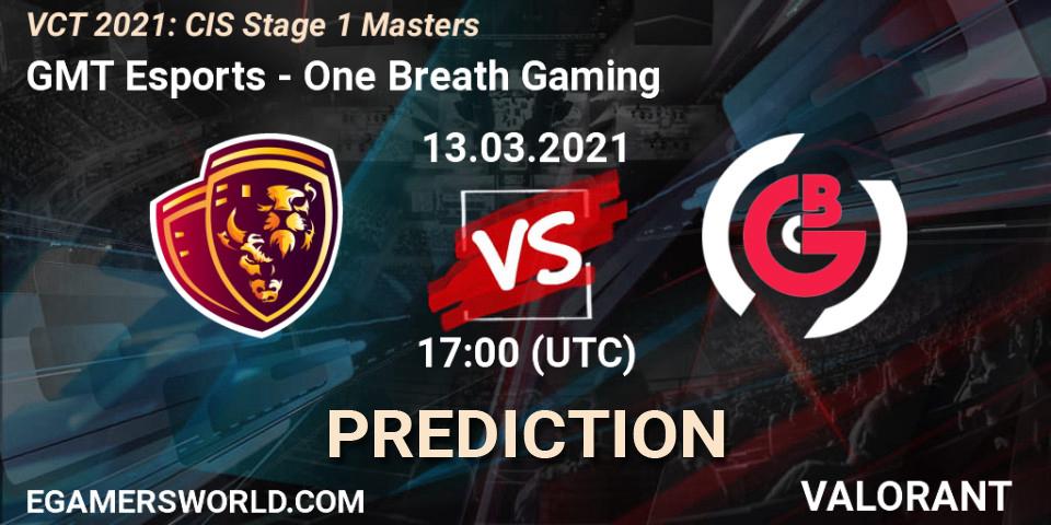 GMT Esports vs One Breath Gaming: Match Prediction. 13.03.2021 at 17:00, VALORANT, VCT 2021: CIS Stage 1 Masters