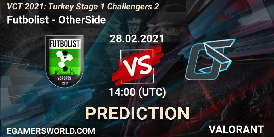 Futbolist vs OtherSide: Match Prediction. 28.02.2021 at 14:00, VALORANT, VCT 2021: Turkey Stage 1 Challengers 2