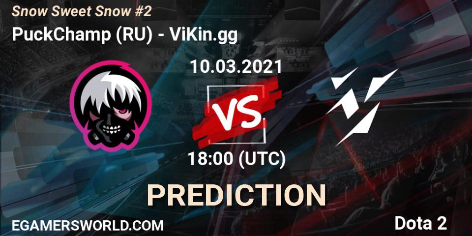 PuckChamp (RU) vs ViKin.gg: Match Prediction. 10.03.2021 at 18:04, Dota 2, Snow Sweet Snow #2