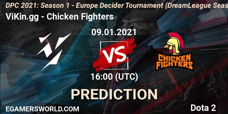 ViKin.gg vs Chicken Fighters: Match Prediction. 09.01.2021 at 16:00, Dota 2, DPC 2021: Season 1 - Europe Decider Tournament (DreamLeague Season 14)
