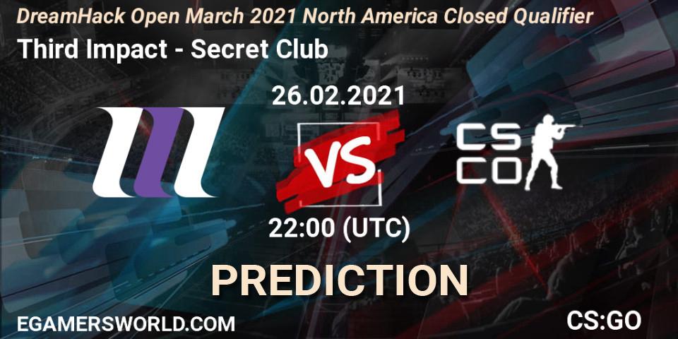 Third Impact vs Secret Club: Match Prediction. 26.02.2021 at 22:00, Counter-Strike (CS2), DreamHack Open March 2021 North America Closed Qualifier