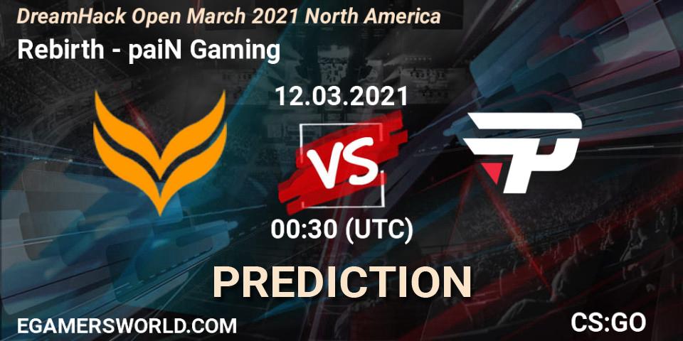 Rebirth vs paiN Gaming: Match Prediction. 12.03.2021 at 00:30, Counter-Strike (CS2), DreamHack Open March 2021 North America