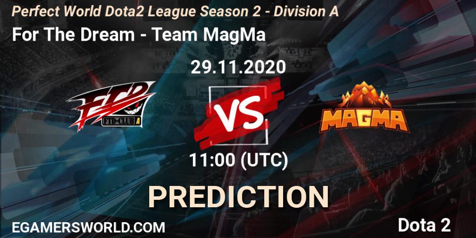 For The Dream vs Team MagMa: Match Prediction. 29.11.20, Dota 2, Perfect World Dota2 League Season 2 - Division A