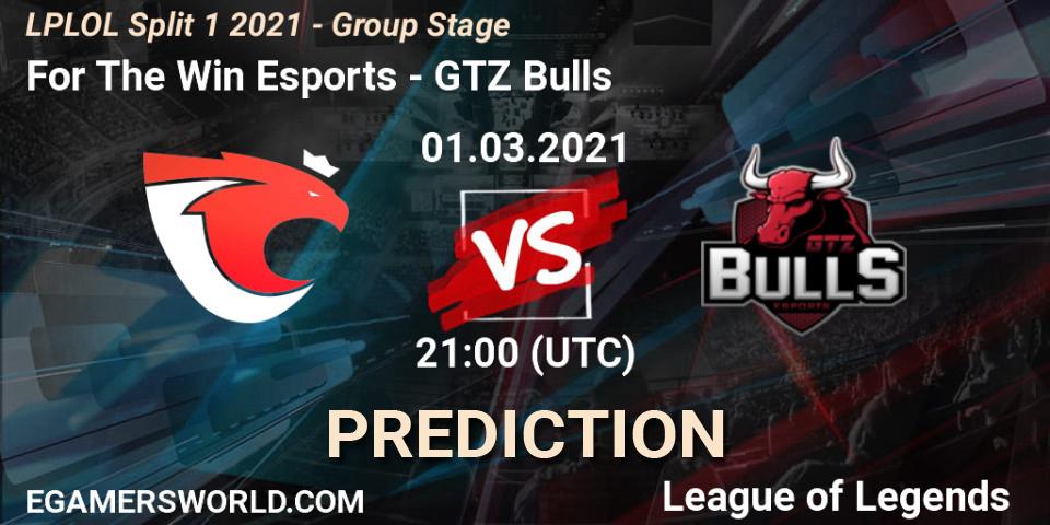 For The Win Esports vs GTZ Bulls: Match Prediction. 01.03.21, LoL, LPLOL Split 1 2021 - Group Stage