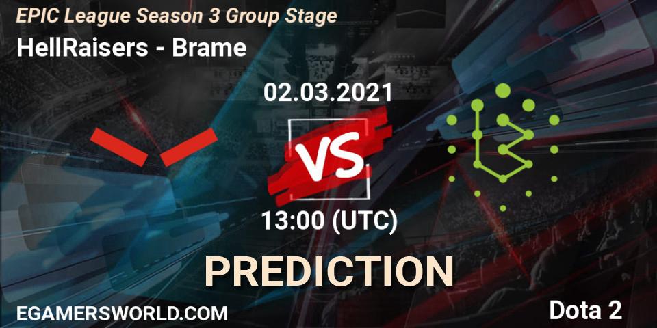 HellRaisers vs Brame: Match Prediction. 02.03.2021 at 13:01, Dota 2, EPIC League Season 3 Group Stage